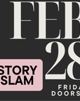 StorySlam: February 28